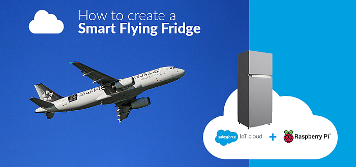 How to create a Smart Flying Fridge with Salesforce IoT Cloud and Raspberry Pi